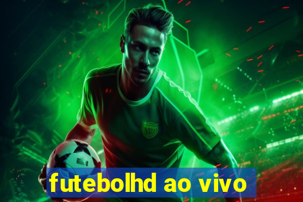 futebolhd ao vivo